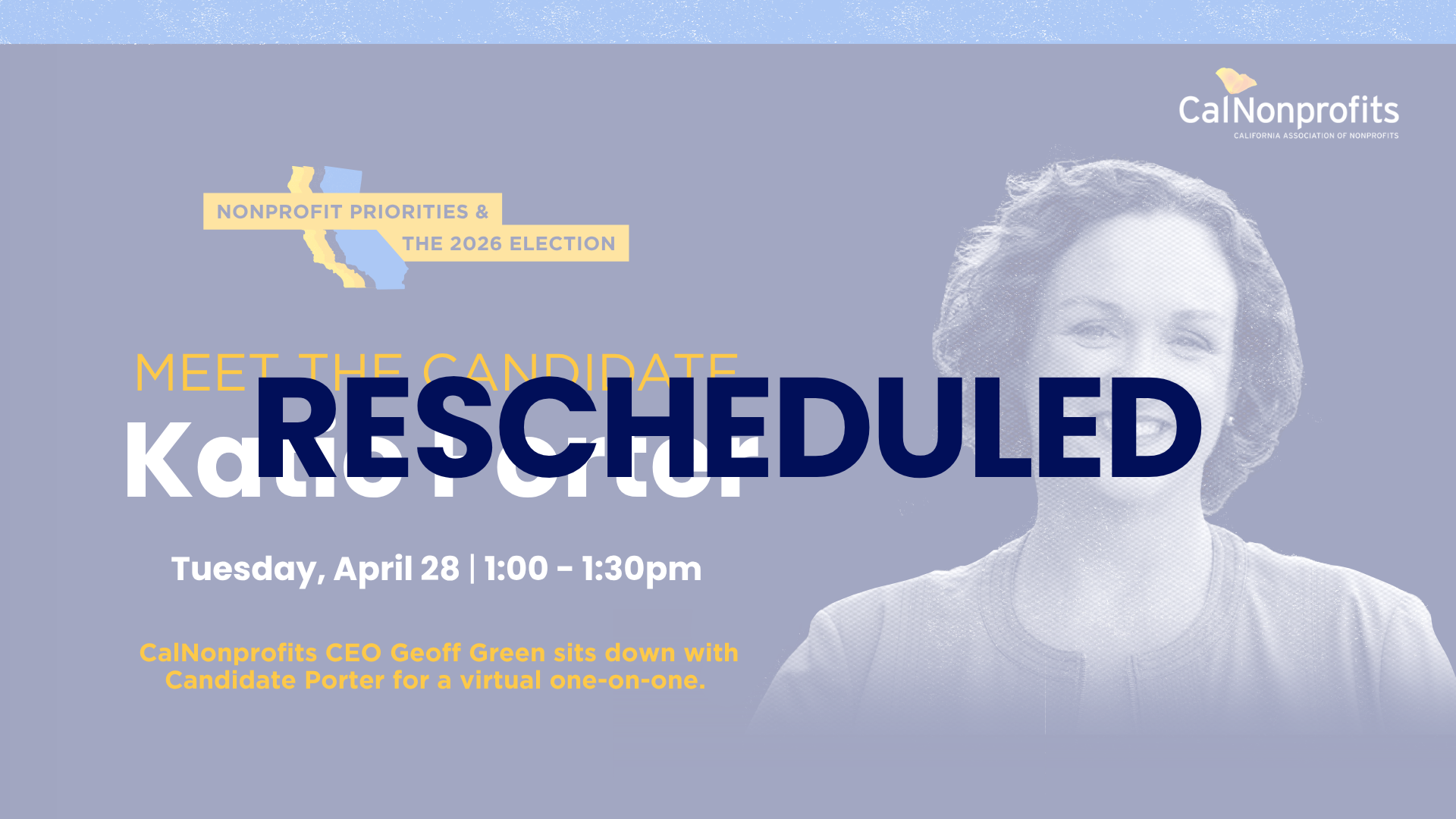 CalNonprofits banner announcing 'Meet the Candidate' with 'RESCHEDULED' overlay; Tue Apr 28, 1:00–1:30pm.